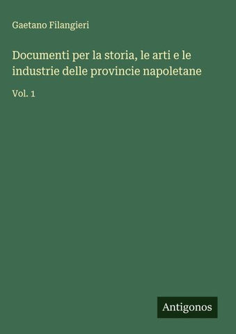 Documenti per la storia, le arti e le industrie delle provincie napoletane