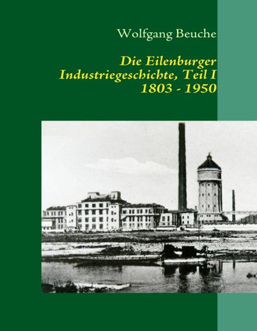 Die Eilenburger Industriegeschichte, Teil I 1803 - 1950