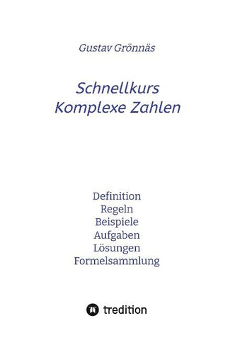 Schnellkurs Komplexe Zahlen
