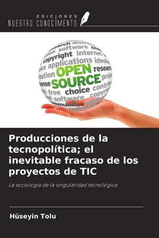 Producciones de la tecnopolítica; el inevitable fracaso de los proyectos de TIC