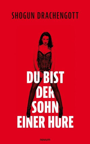 Du bist der Sohn einer Hure