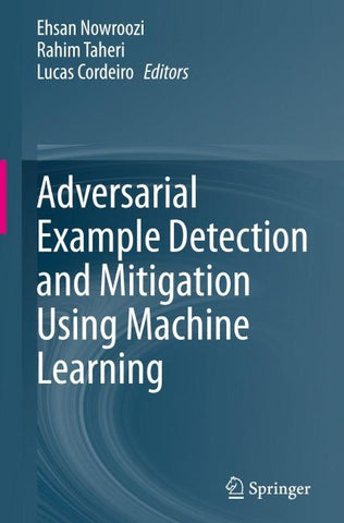 Adversarial Example Detection and Mitigation Using Machine Learning