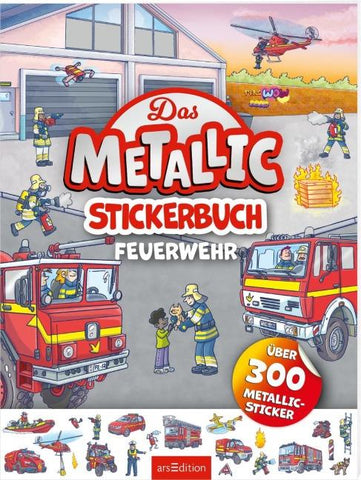 Das Metallic-Stickerbuch – Feuerwehr
