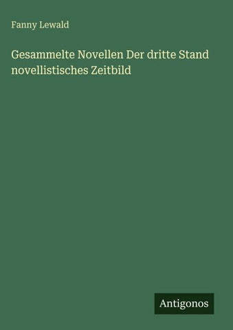 Gesammelte Novellen Der dritte Stand  novellistisches Zeitbild