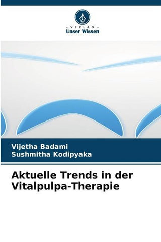Aktuelle Trends in der Vitalpulpa-Therapie