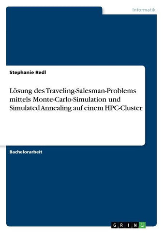 Lösung des Traveling-Salesman-Problems mittels Monte-Carlo-Simulation und Simulated Annealing auf einem HPC-Cluster