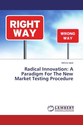Radical Innovation: A Paradigm For The New Market Testing Procedure