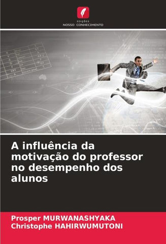 A influência da motivação do professor no desempenho dos alunos