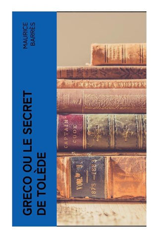 Greco ou le Secret de Tolède