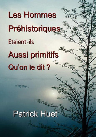 Les hommes préhistoriques étaient-ils aussi primitifs qu'on le dit ?