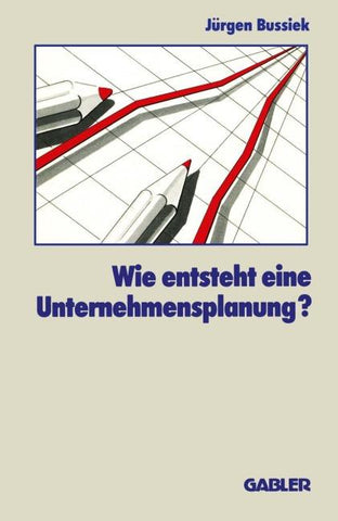 Wie entsteht eine Unternehmensplanung?
