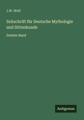 Zeitschrift für Deutsche Mythologie und Sittenkunde