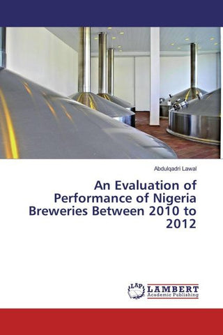 An Evaluation of Performance of Nigeria Breweries Between 2010 to 2012