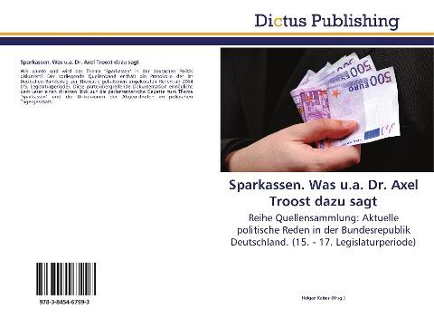 Sparkassen. Was u.a. Dr. Axel Troost dazu sagt