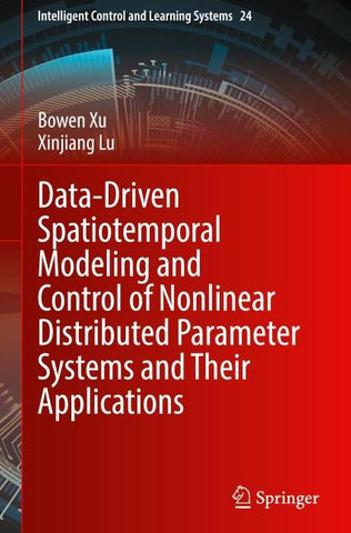 Data-Driven Spatiotemporal Modeling and Control of Nonlinear Distributed Parameter Systems and Their Applications