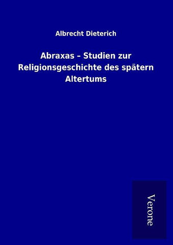 Abraxas - Studien zur Religionsgeschichte des spätern Altertums