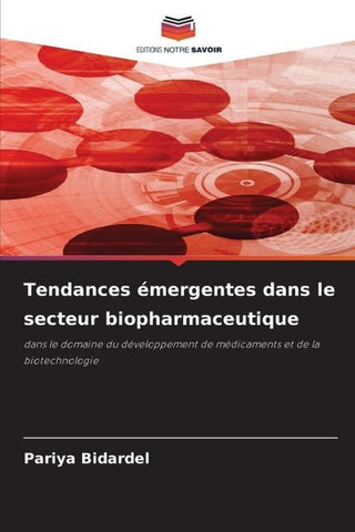 Tendances émergentes dans le secteur biopharmaceutique