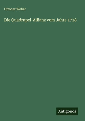 Die Quadrupel-Allianz vom Jahre 1718