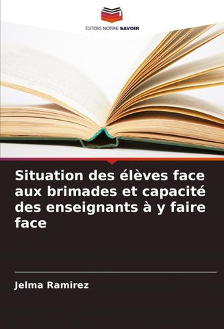 Situation des élèves face aux brimades et capacité des enseignants à y faire face