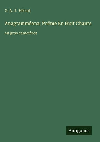 Anagramméana; Poëme En Huit Chants