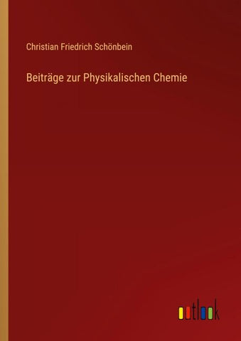 Beiträge zur Physikalischen Chemie