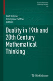 Duality in 19th and 20th Century Mathematical Thinking