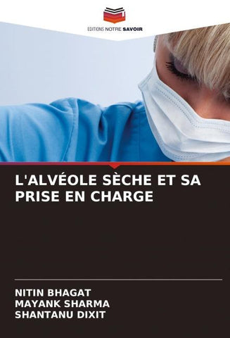 L'ALVÉOLE SÈCHE ET SA PRISE EN CHARGE