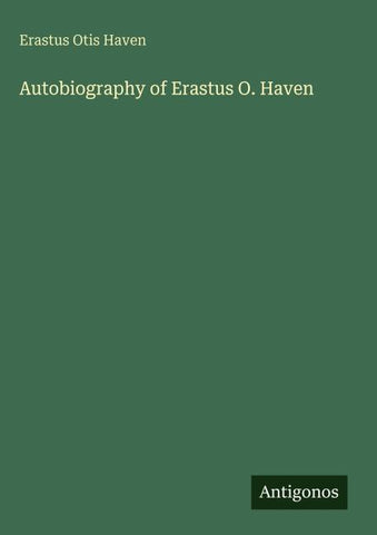 Autobiography of Erastus O. Haven