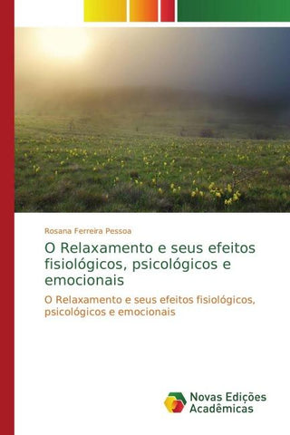 O Relaxamento e seus efeitos fisiológicos, psicológicos e emocionais