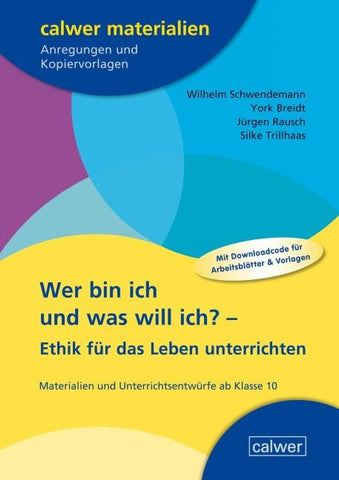 Wer bin ich und was will ich? – Ethik für das Leben unterrichten