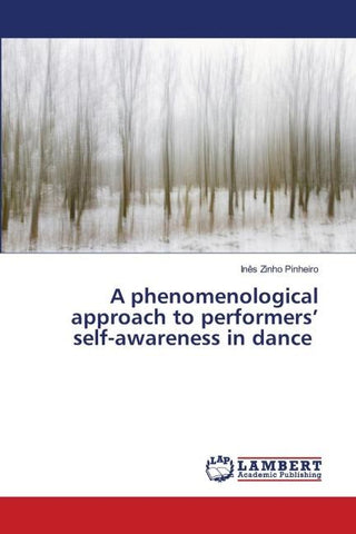 A phenomenological approach to performers' self-awareness in dance