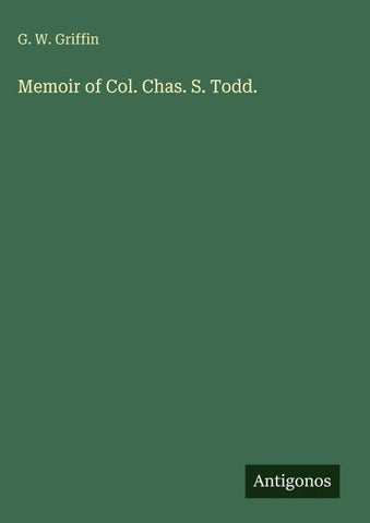 Memoir of Col. Chas. S. Todd.