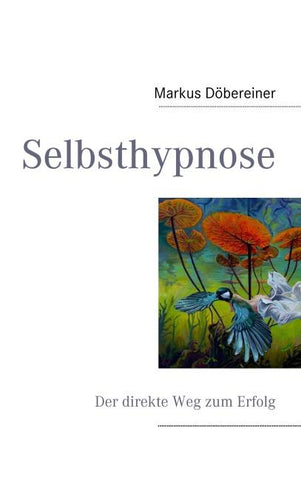 Selbsthypnose - Der direkte Weg zum Erfolg