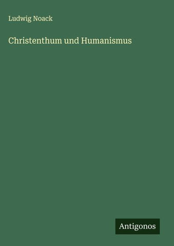 Christenthum und Humanismus