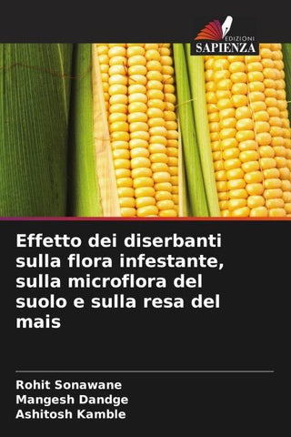 Effetto dei diserbanti sulla flora infestante, sulla microflora del suolo e sulla resa del mais