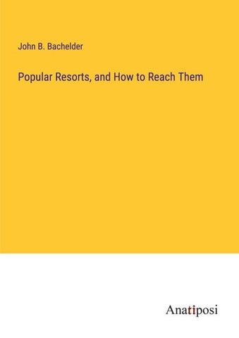 Popular Resorts, and How to Reach Them