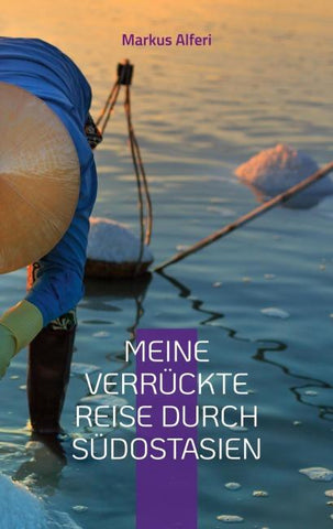 Meine verrückte Reise durch Südostasien