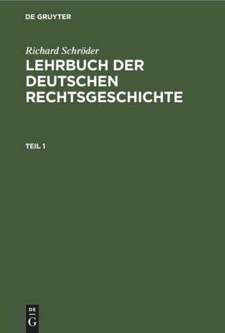 Lehrbuch der deutschen Rechtsgeschichte. Teil 1