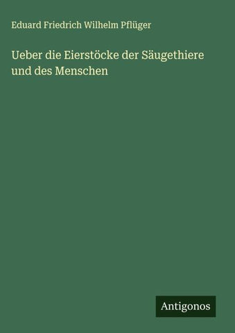 Ueber die Eierstöcke der Säugethiere und des Menschen