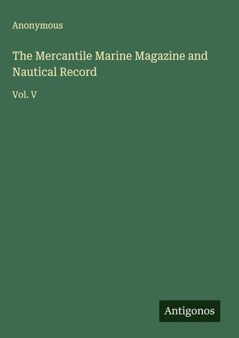 The Mercantile Marine Magazine and Nautical Record