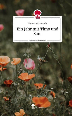 Ein Jahr mit Timo und Sam. Life is a Story - story.one