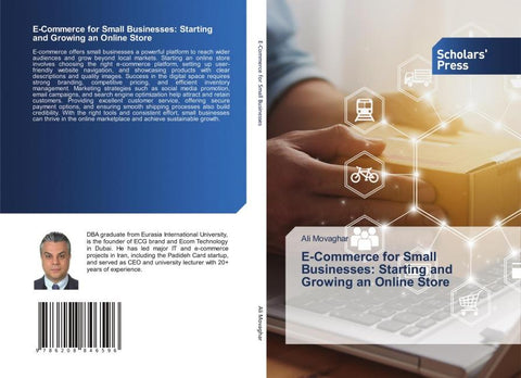 E-Commerce for Small Businesses: Starting and Growing an Online Store