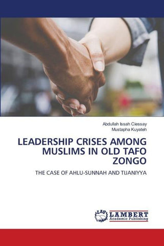 LEADERSHIP CRISES AMONG MUSLIMS IN OLD TAFO ZONGO