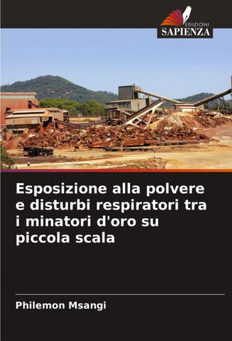 Esposizione alla polvere e disturbi respiratori tra i minatori d'oro su piccola scala