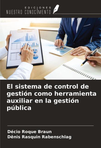 El sistema de control de gestión como herramienta auxiliar en la gestión pública