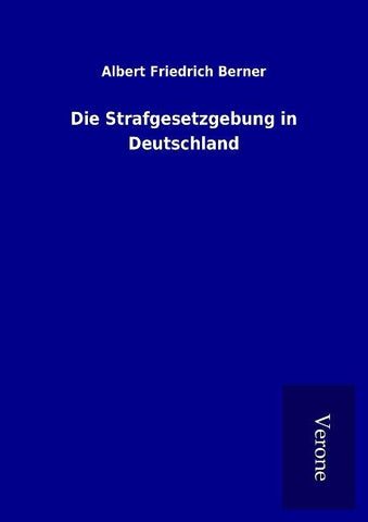 Die Strafgesetzgebung in Deutschland