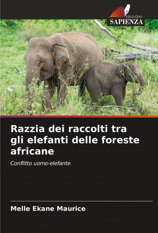 Razzia dei raccolti tra gli elefanti delle foreste africane