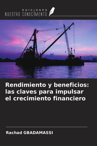 Rendimiento y beneficios: las claves para impulsar el crecimiento financiero
