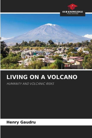 LIVING ON A VOLCANO