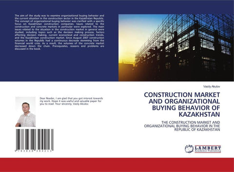CONSTRUCTION MARKET AND ORGANIZATIONAL BUYING BEHAVIOR OF KAZAKHSTAN